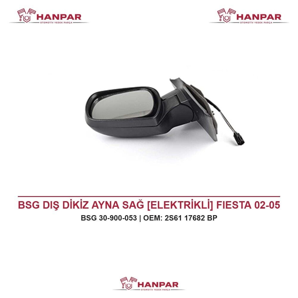 BSG DIŞ DİKİZ AYNA SAĞ [ELEKTRİKLİ] FIESTA 02-05