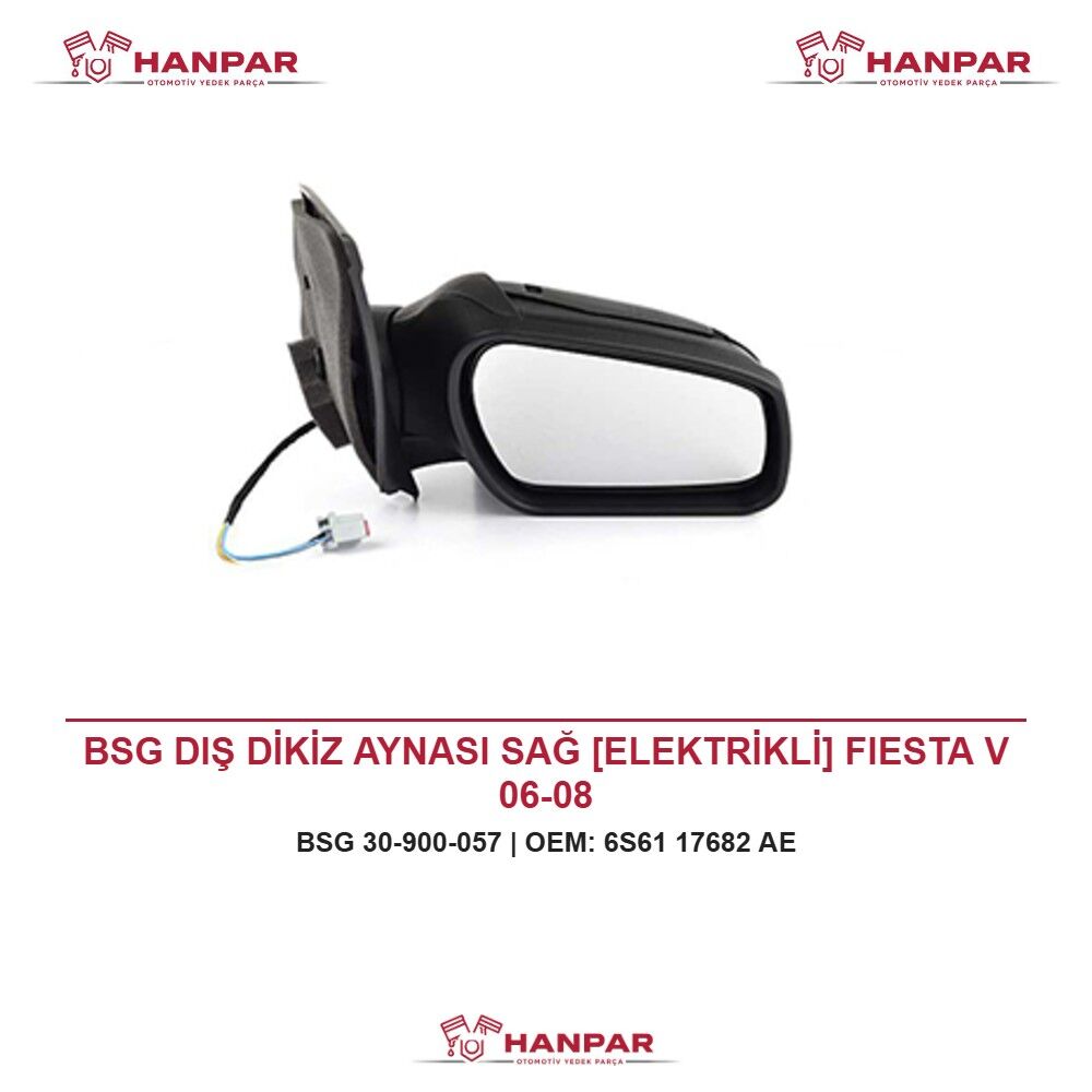 BSG DIŞ DİKİZ AYNASI SAĞ [ELEKTRİKLİ] FIESTA V 06-08