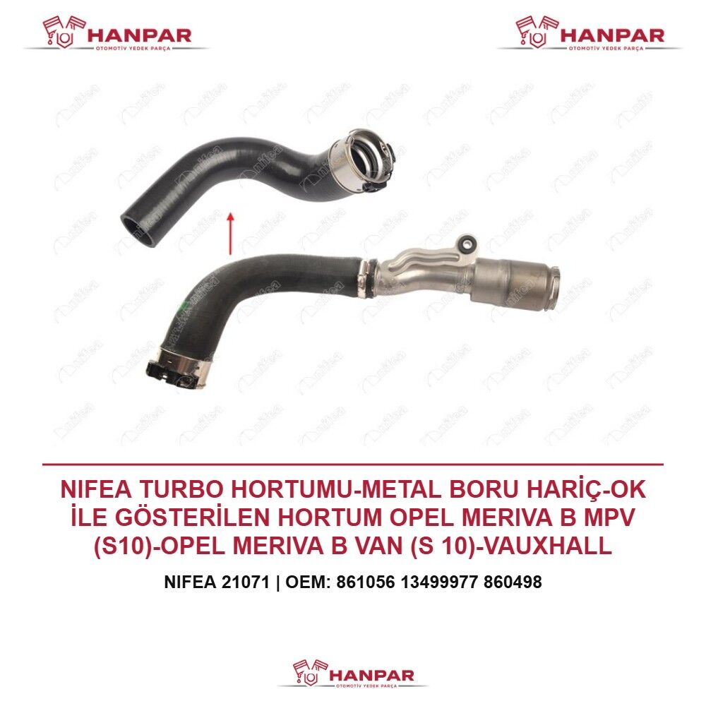 NIFEA TURBO HORTUMU-METAL BORU HARİÇ-OK İLE GÖSTERİLEN HORTUM OPEL MERIVA B MPV (S10)-OPEL MERIVA B VAN (S 10)-VAUXHALL