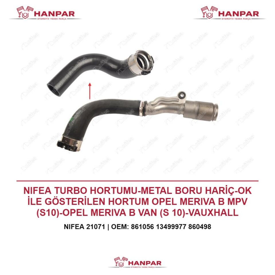 NIFEA TURBO HORTUMU-METAL BORU HARİÇ-OK İLE GÖSTERİLEN HORTUM OPEL MERIVA B MPV (S10)-OPEL MERIVA B VAN (S 10)-VAUXHALL