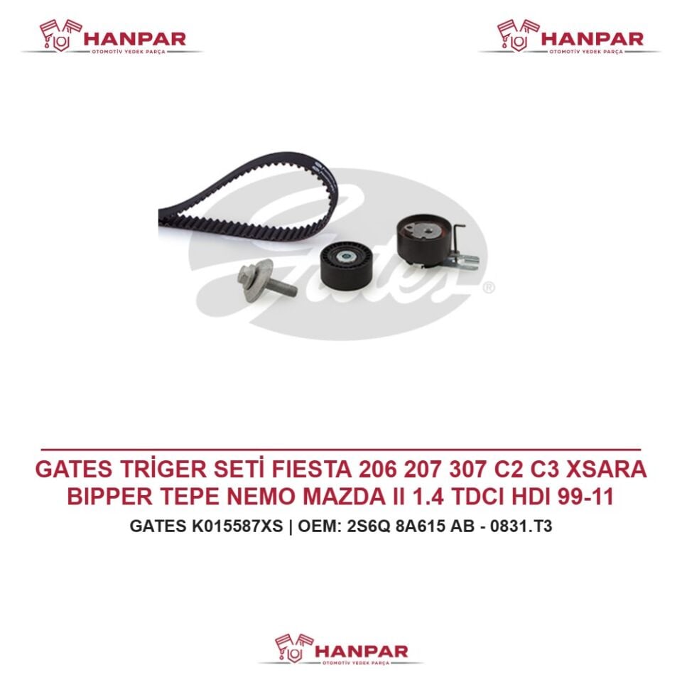 GATES TRİGER SETİ FIESTA 206 207 307 C2 C3 XSARA BIPPER TEPE NEMO MAZDA II 1.4 TDCI HDI 99-11