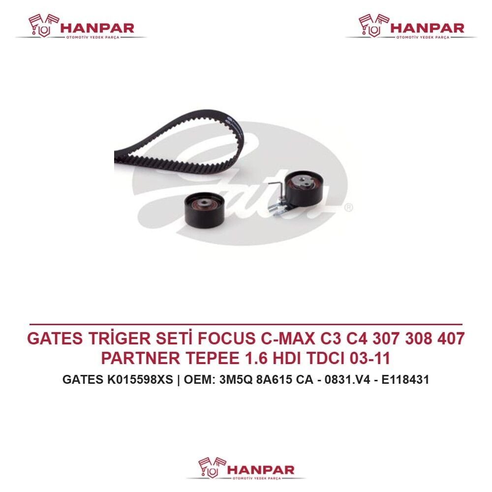 GATES TRİGER SETİ FOCUS C-MAX C3 C4 307 308 407 PARTNER TEPEE 1.6 HDI TDCI 03-11
