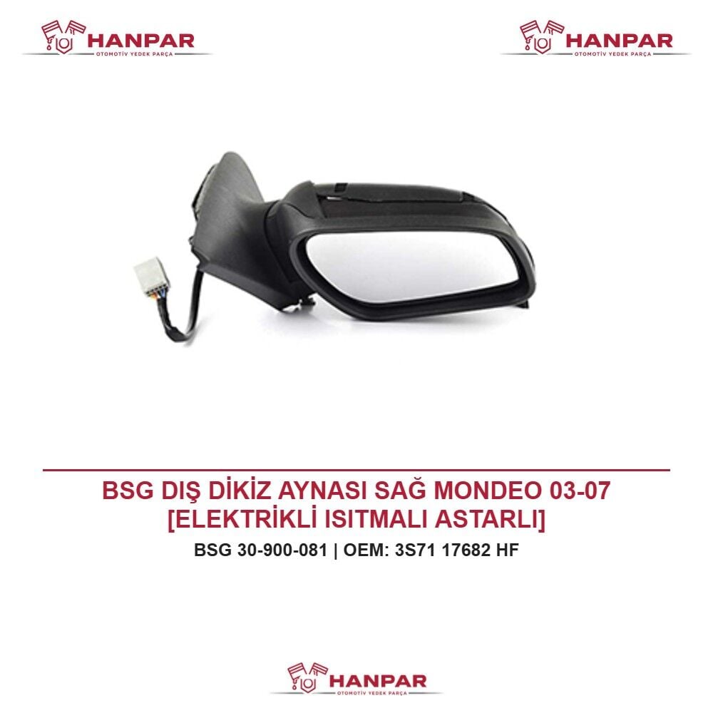 BSG DIŞ DİKİZ AYNASI SAĞ MONDEO 03-07 [ELEKTRİKLİ ISITMALI ASTARLI]