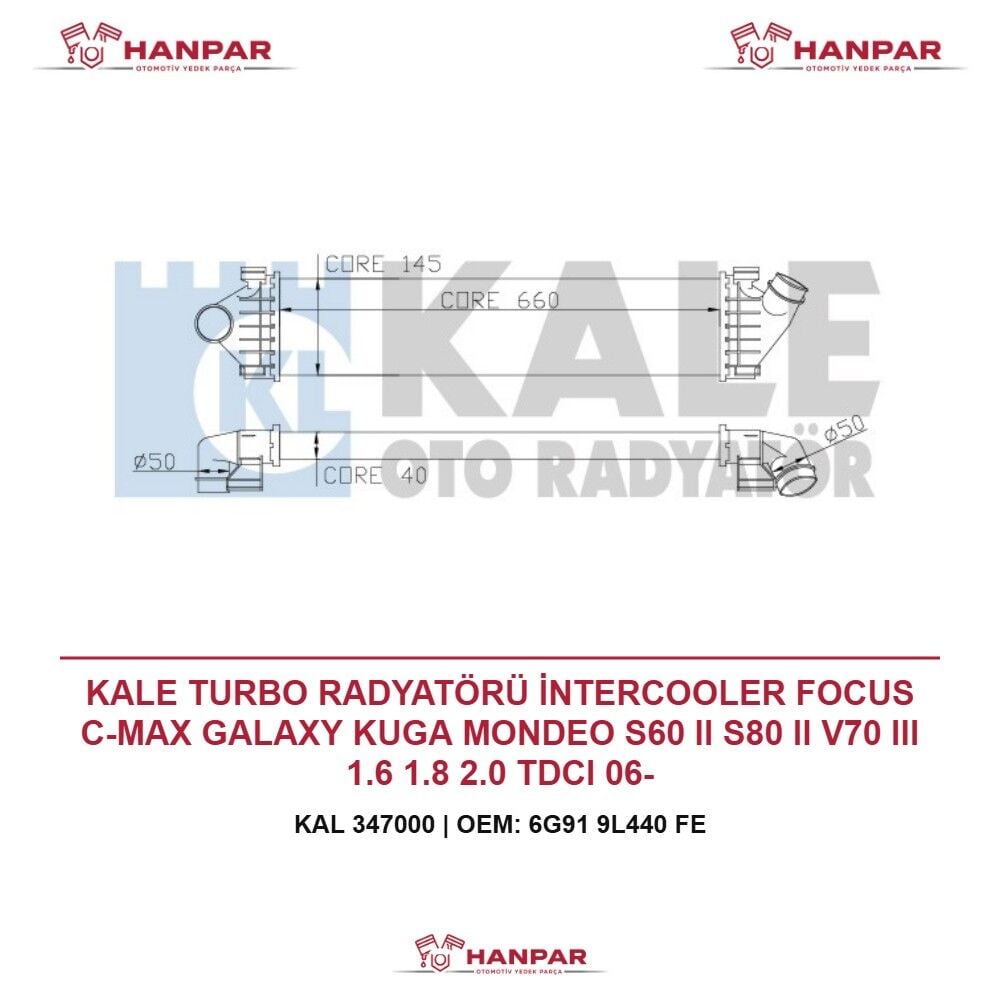 KALE TURBO RADYATÖRÜ İNTERCOOLER FOCUS C-MAX GALAXY KUGA MONDEO S60 II S80 II V70 III 1.6 1.8 2.0 TDCI 06-