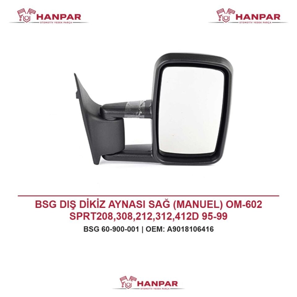 BSG DIŞ DİKİZ AYNASI SAĞ (MANUEL) OM-602 SPRT208,308,212,312,412D 95-99