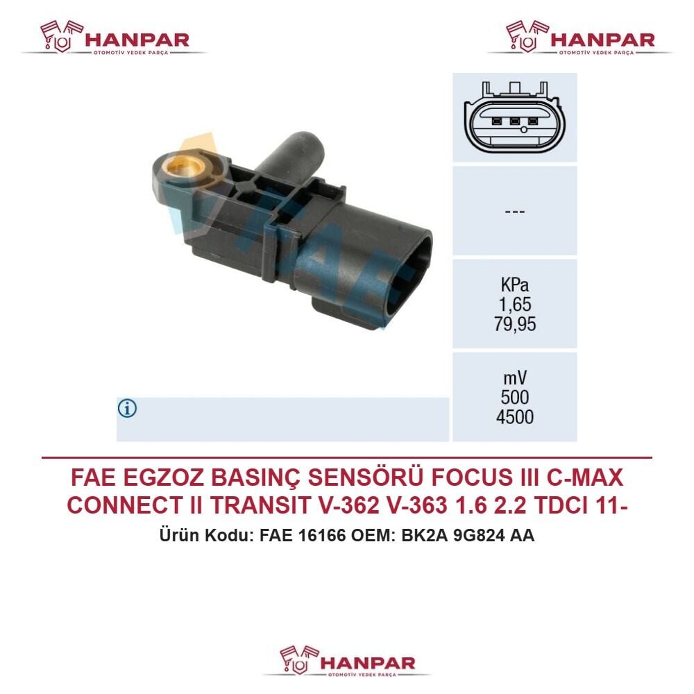 FAE EGZOZ BASINÇ SENSÖRÜ FOCUS III C-MAX CONNECT II TRANSIT V-362 V-363 1.6 2.2 TDCI 11-