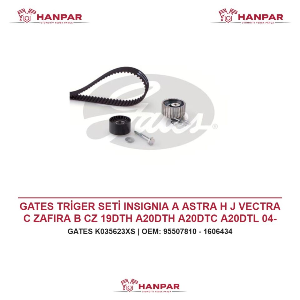 GATES TRİGER SETİ INSIGNIA A ASTRA H J VECTRA C ZAFIRA B CZ 19DTH A20DTH A20DTC A20DTL 04-