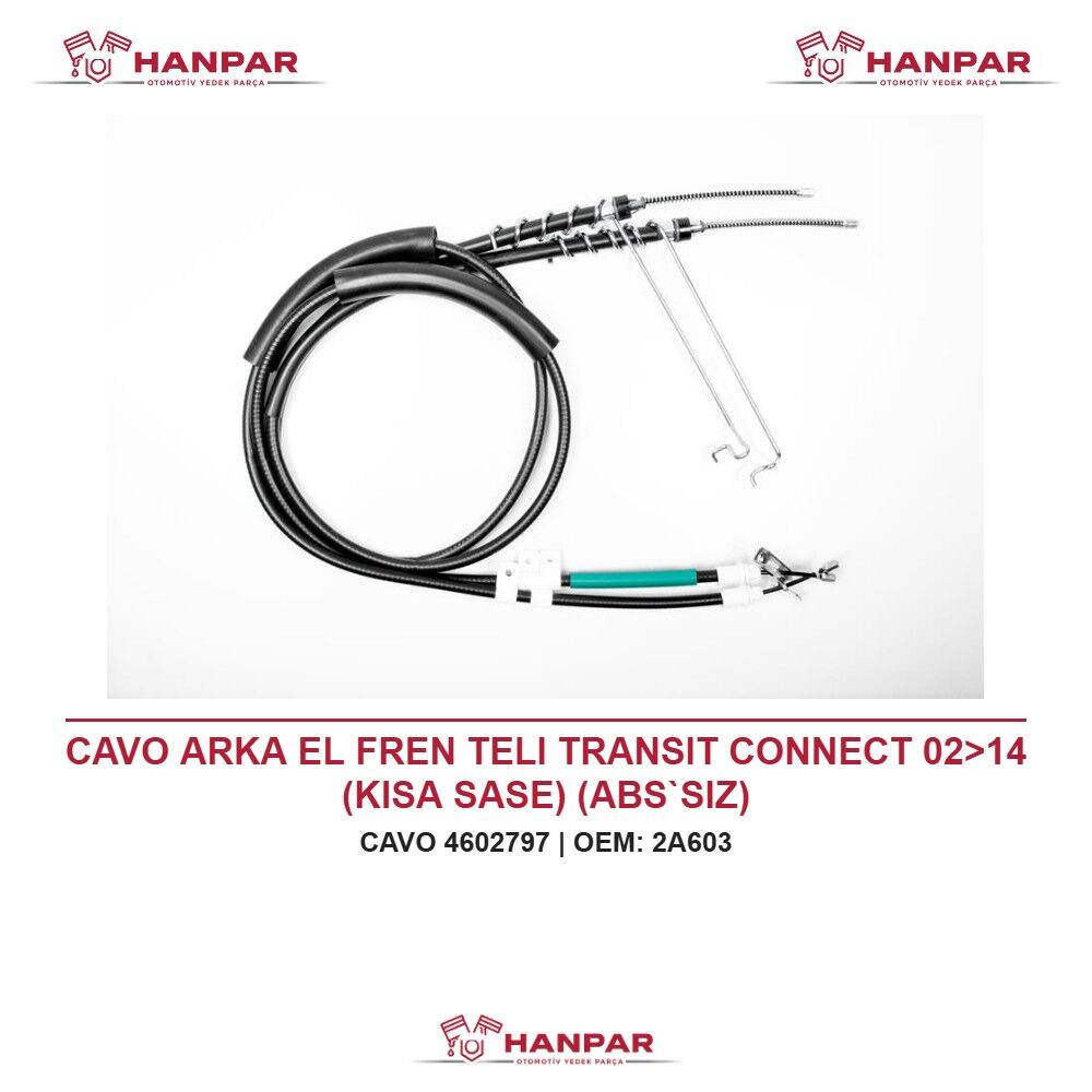 CAVO ARKA EL FREN TELI TRANSIT CONNECT 02>14 (KISA SASE) (ABS`SIZ)