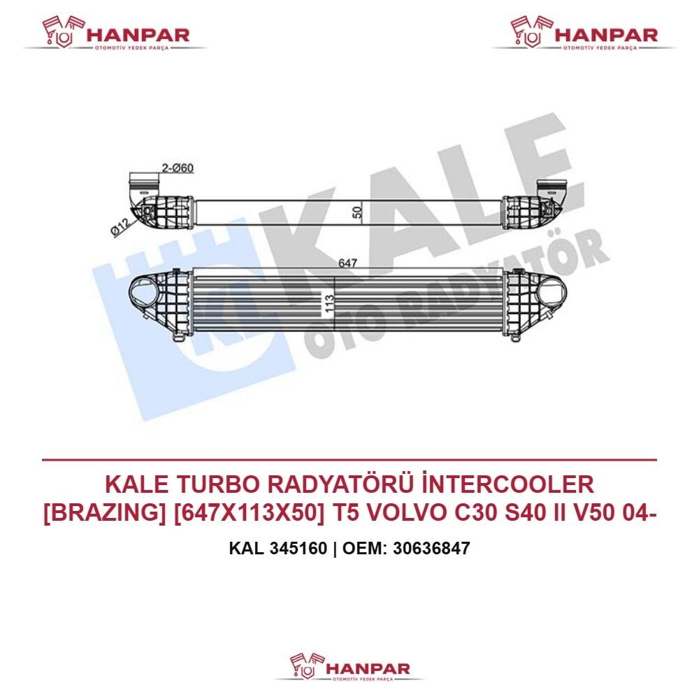 KALE TURBO RADYATÖRÜ İNTERCOOLER [BRAZING] [647X113X50] T5 VOLVO C30 S40 II V50 04-