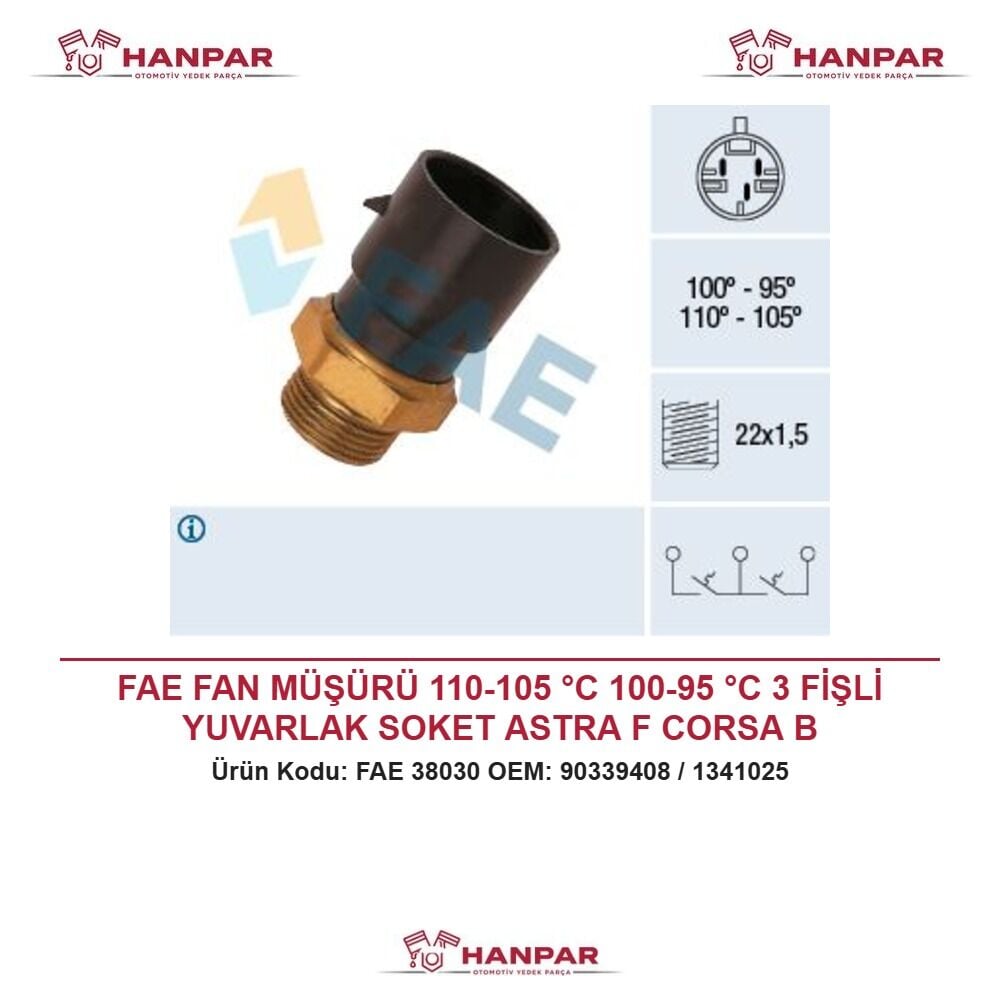 FAE FAN MÜŞÜRÜ 110-105 °C 100-95 °C 3 FİŞLİ YUVARLAK SOKET ASTRA F CORSA B C18NZ-20NE-20XE-15TD-X15TD 92-