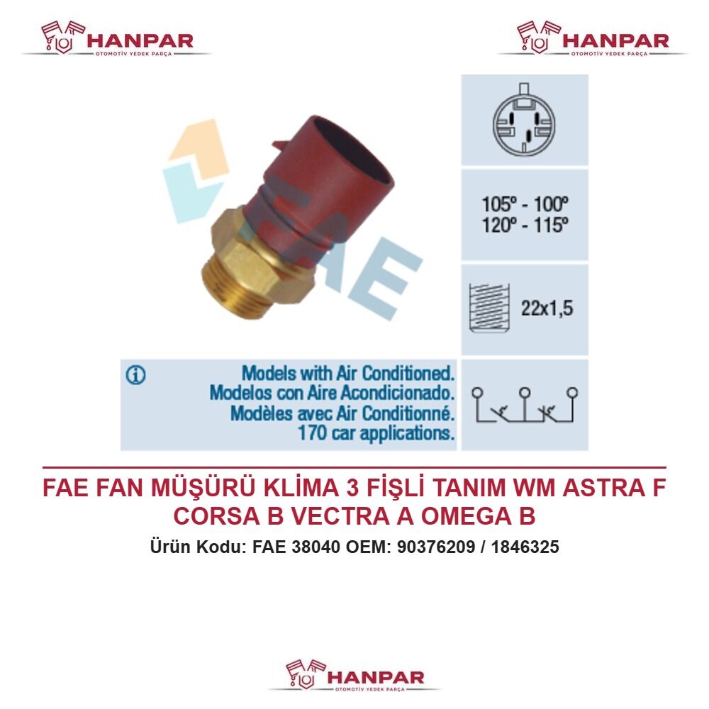 FAE FAN MÜŞÜRÜ KLİMA 3 FİŞLİ TANIM WM ASTRA F CORSA B VECTRA A OMEGA B 9×12XE-20NE-C20NE-C20XE-X20XEV-X25XE-Z22XE 89-