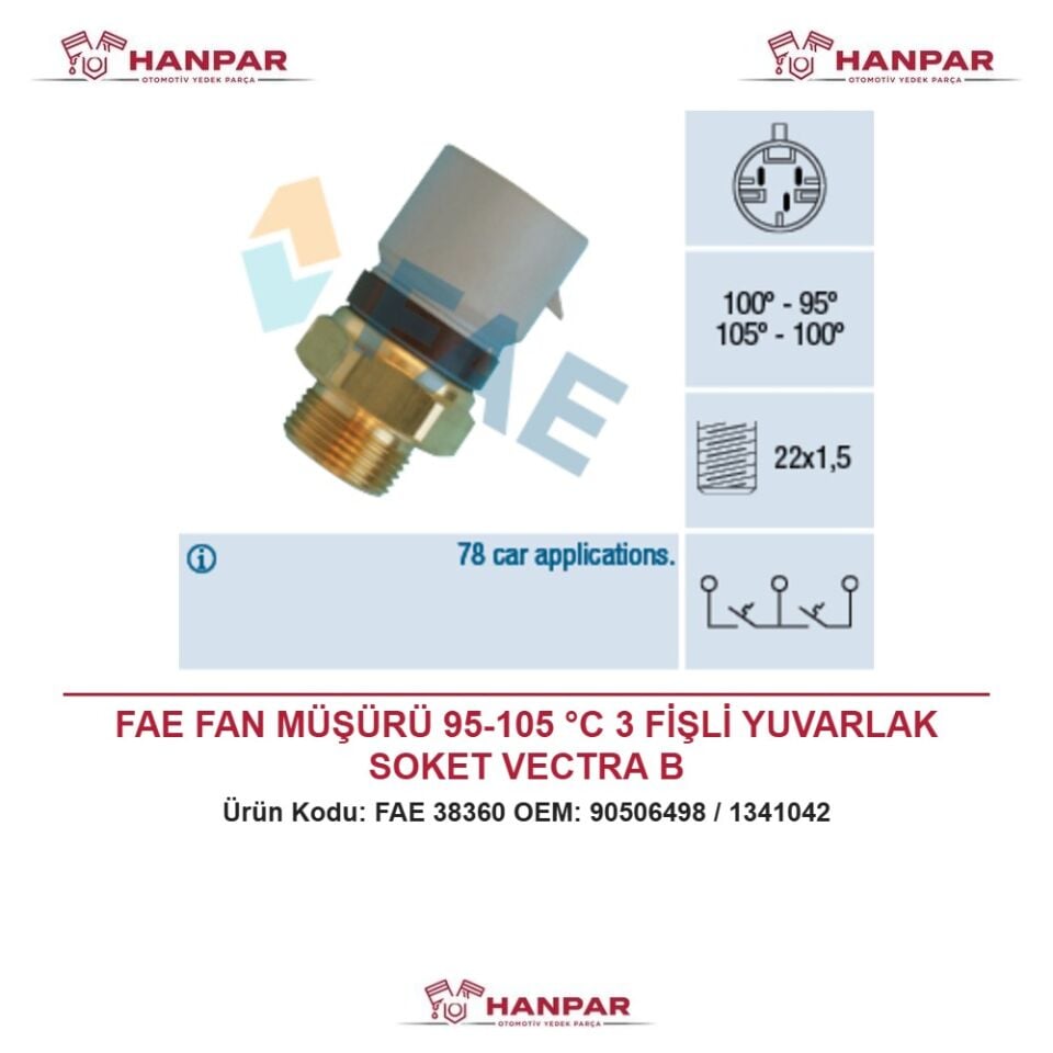 FAE FAN MÜŞÜRÜ 95-105 °C 3 FİŞLİ YUVARLAK SOKET VECTRA B X18XE1-Z18XE-X20XEV-X25XE-X20DTL 96-02