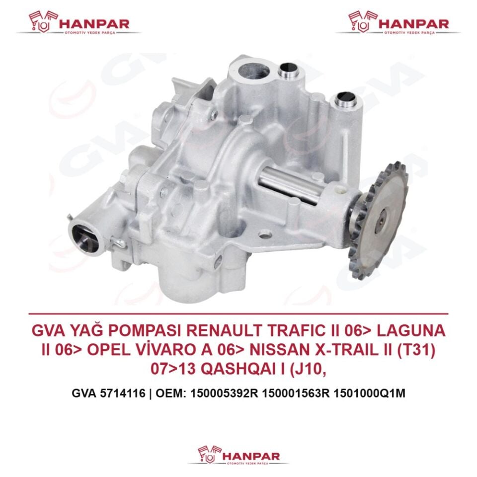 GVA YAĞ POMPASI RENAULT TRAFIC II 06> LAGUNA II 06> OPEL VİVARO A 06> NISSAN X-TRAIL II (T31) 07>13 QASHQAI I (J10,