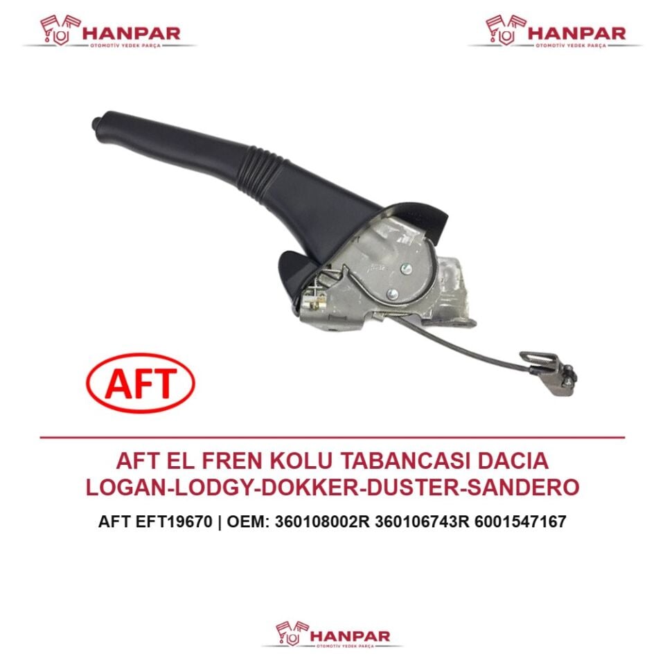 AFT EL FREN KOLU TABANCASI DACIA LOGAN-LODGY-DOKKER-DUSTER-SANDERO