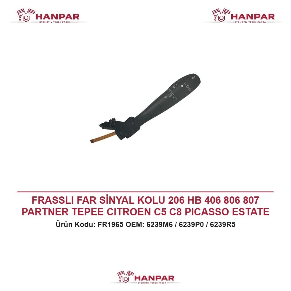 FRASSLI FAR SİNYAL KOLU 206 HB 406 806 807 PARTNER TEPEE CITROEN C5 C8 PICASSO ESTATE BERLINGO (OTOLU) (ORİJİNAL MONTAJ MALI)