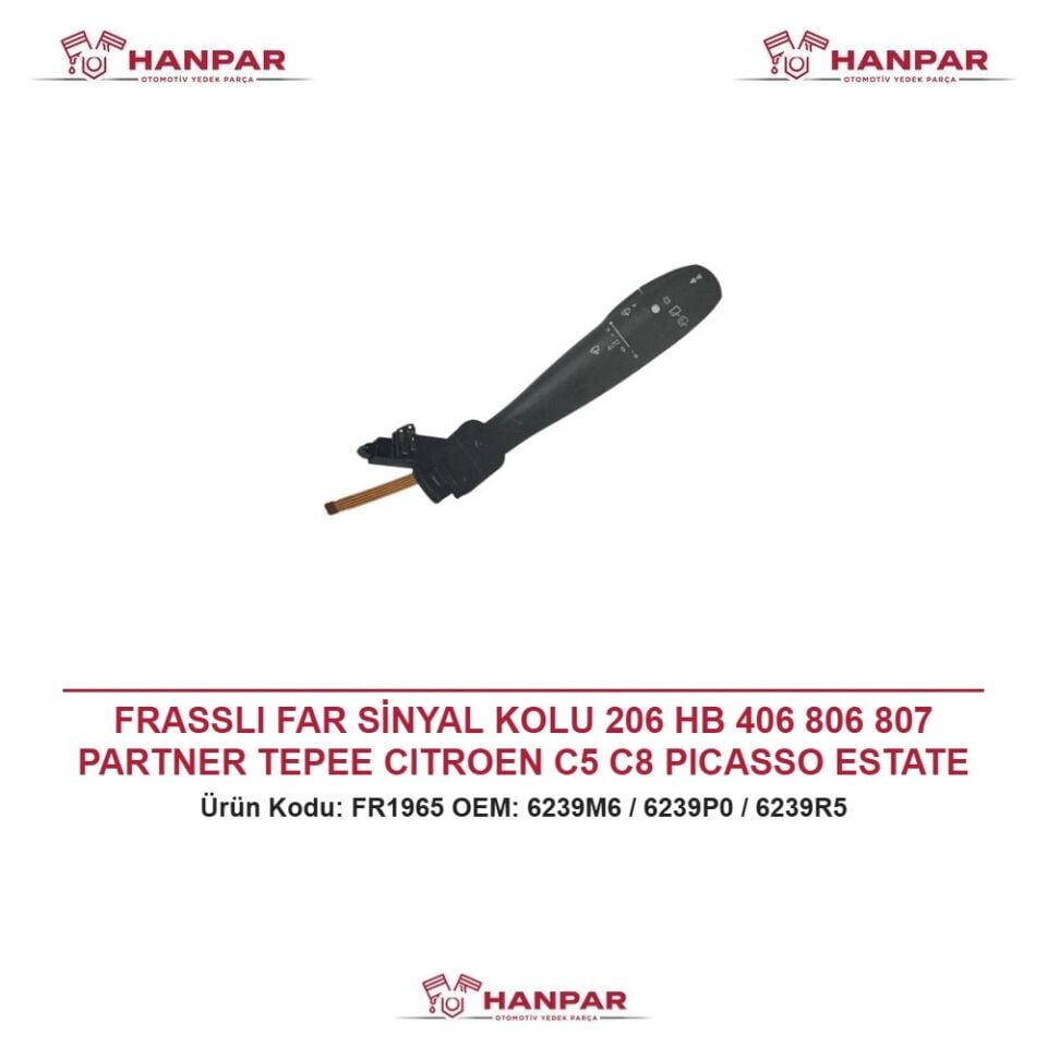 FRASSLI FAR SİNYAL KOLU 206 HB 406 806 807 PARTNER TEPEE CITROEN C5 C8 PICASSO ESTATE BERLINGO (OTOLU) (ORİJİNAL MONTAJ MALI)