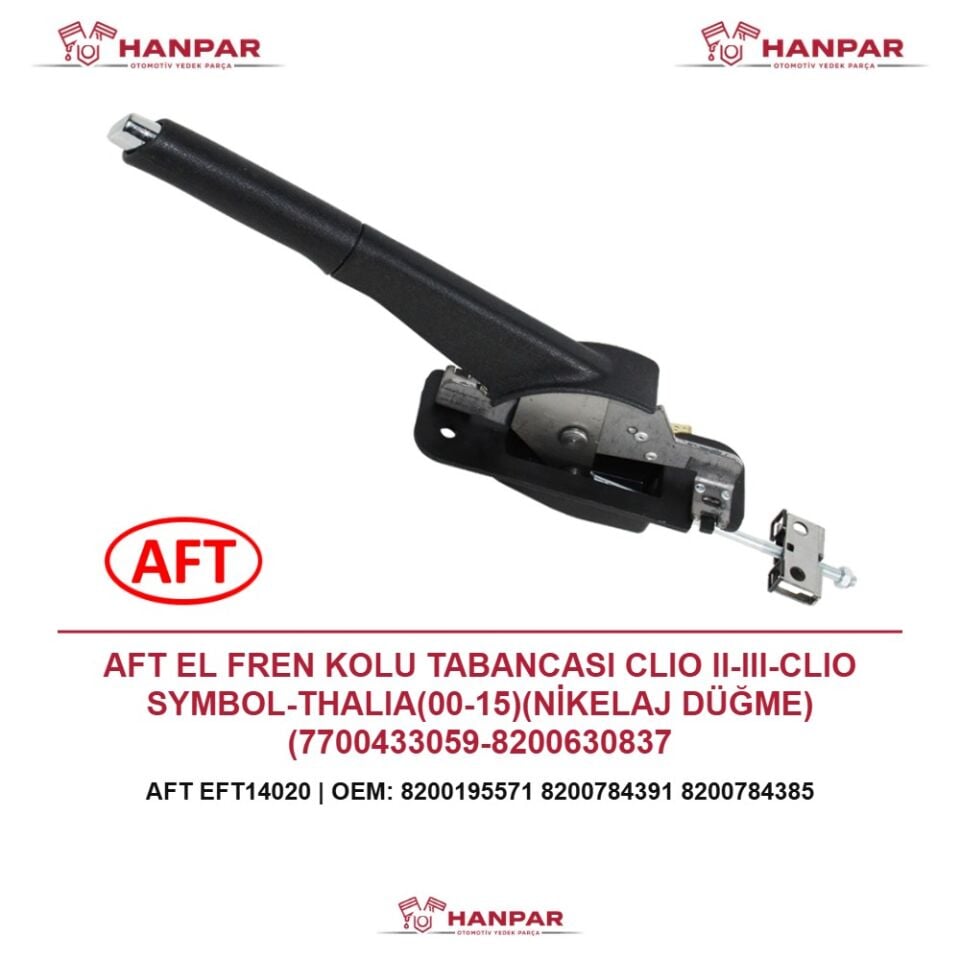AFT EL FREN KOLU TABANCASI CLIO II-III-CLIO SYMBOL-THALIA(00-15)(NİKELAJ DÜĞME) (7700433059-8200630837