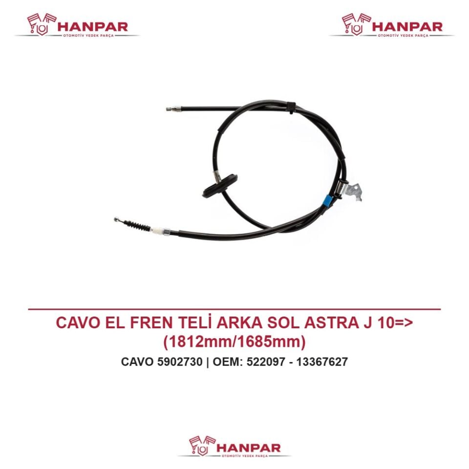 CAVO EL FREN TELİ ARKA SOL ASTRA J 10=> (1812mm/1685mm)