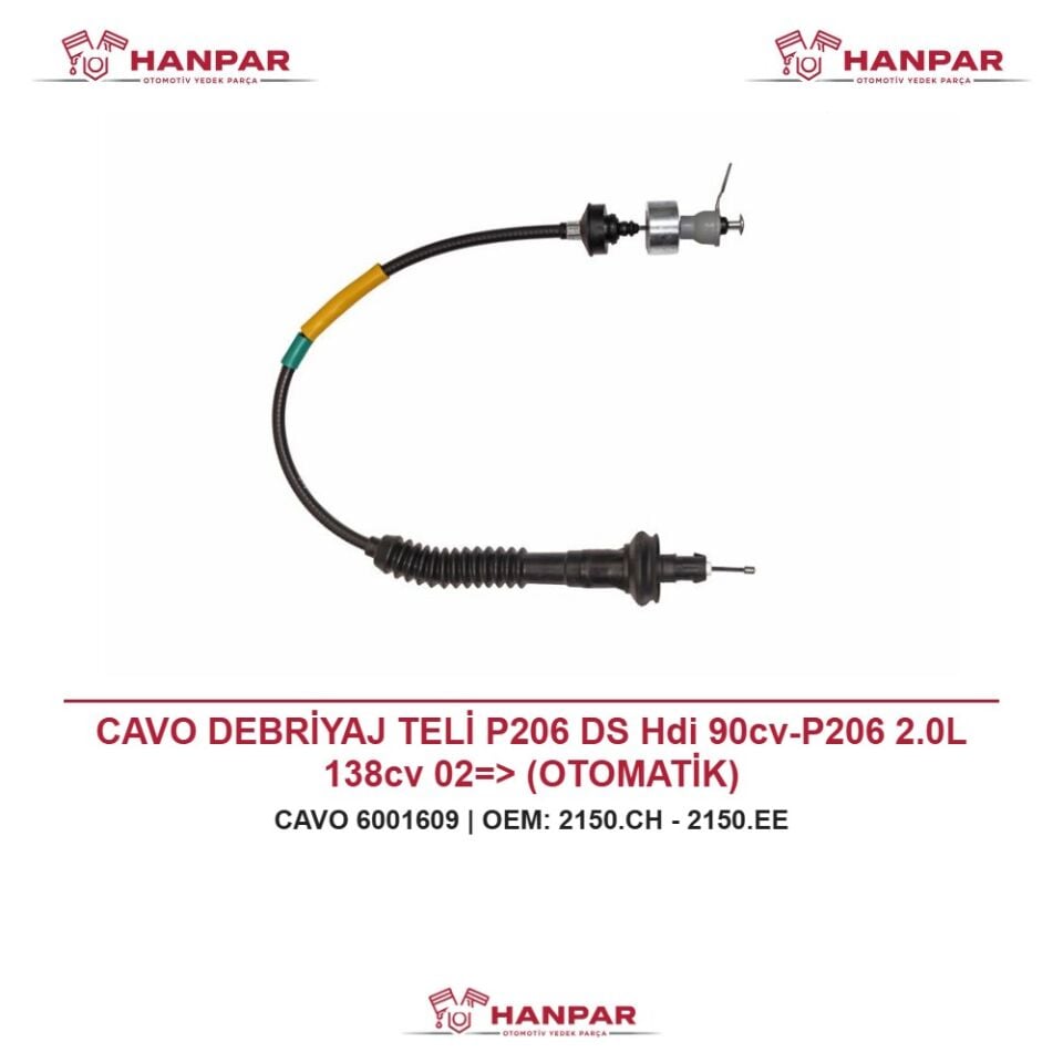CAVO DEBRİYAJ TELİ P206 DS Hdi 90cv-P206 2.0L 138cv 02=> (OTOMATİK)