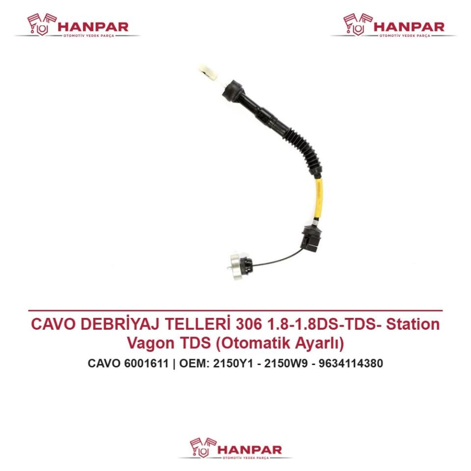 CAVO DEBRİYAJ TELLERİ 306 1.8-1.8DS-TDS- Station Vagon TDS (Otomatik Ayarlı)