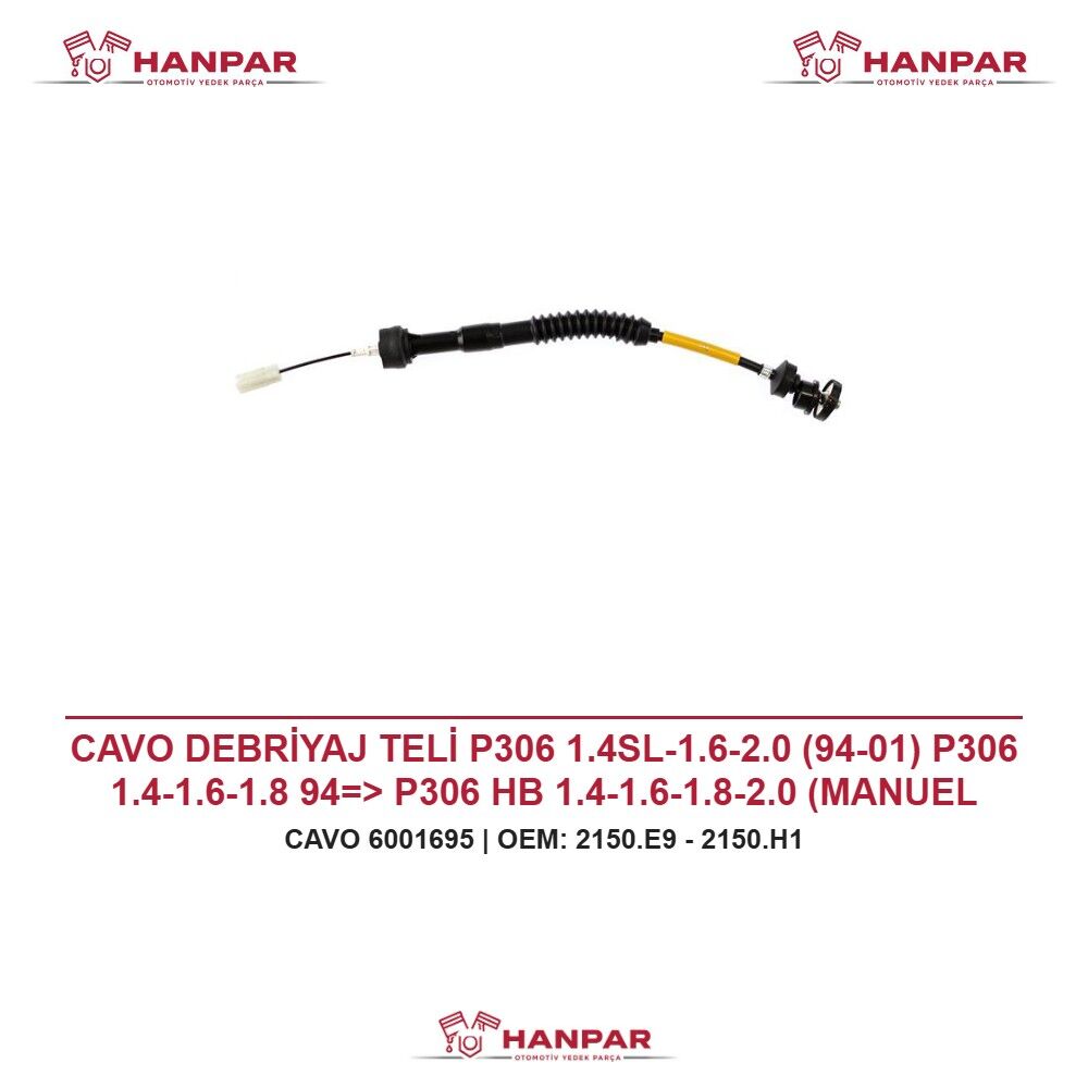 CAVO DEBRİYAJ TELİ P306 1.4SL-1.6-2.0 (94-01) P306 1.4-1.6-1.8 94=> P306 HB 1.4-1.6-1.8-2.0 (MANUEL VİTES)