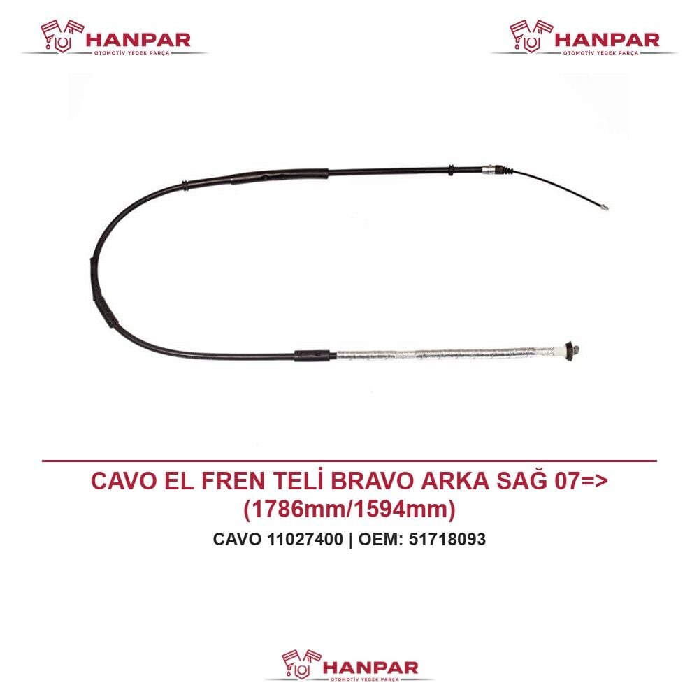 CAVO EL FREN TELİ BRAVO ARKA SAĞ 07=> (1786mm/1594mm)