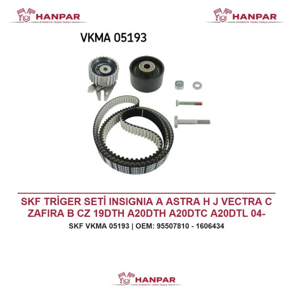 SKF TRİGER SETİ INSIGNIA A ASTRA H J VECTRA C ZAFIRA B CZ 19DTH A20DTH A20DTC A20DTL 04-