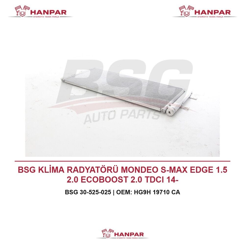 BSG KLİMA RADYATÖRÜ MONDEO S-MAX EDGE 1.5 2.0 ECOBOOST 2.0 TDCI 14-