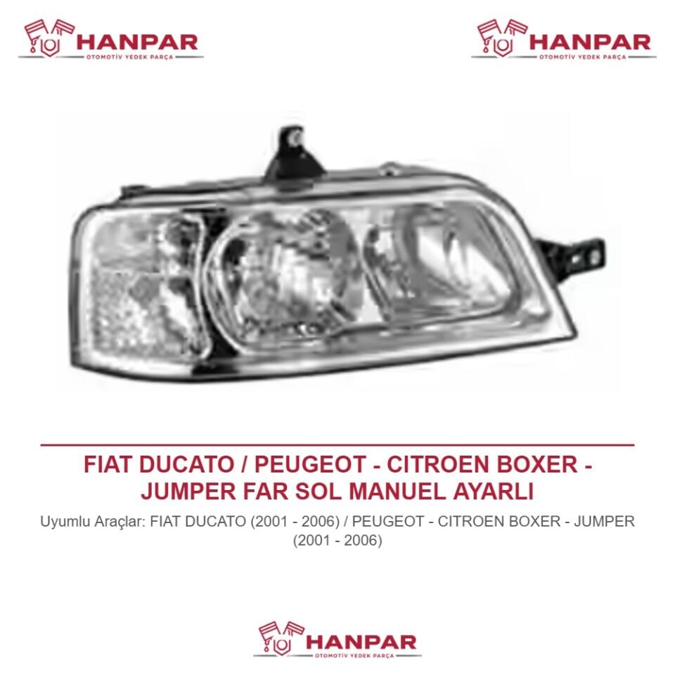 FIAT DUCATO / PEUGEOT - CITROEN BOXER - JUMPER FAR SOL MANUEL AYARLI (2001-2006)