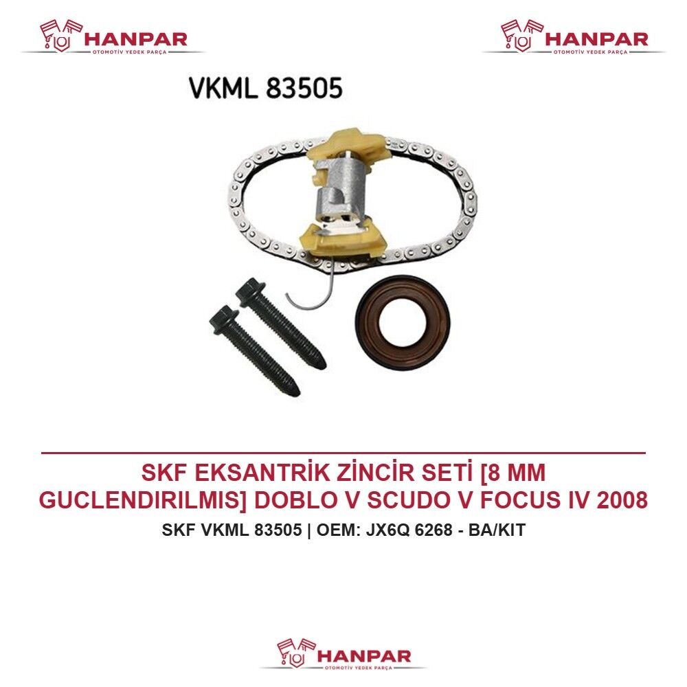 SKF EKSANTRİK ZİNCİR SETİ [8 MM GUCLENDIRILMIS] DOBLO V SCUDO V FOCUS IV 2008 I-II 208 I-II 3008 II 301 308 II 5008 II508 II EXPERT 1.5 ECOBLUE HDI 17-