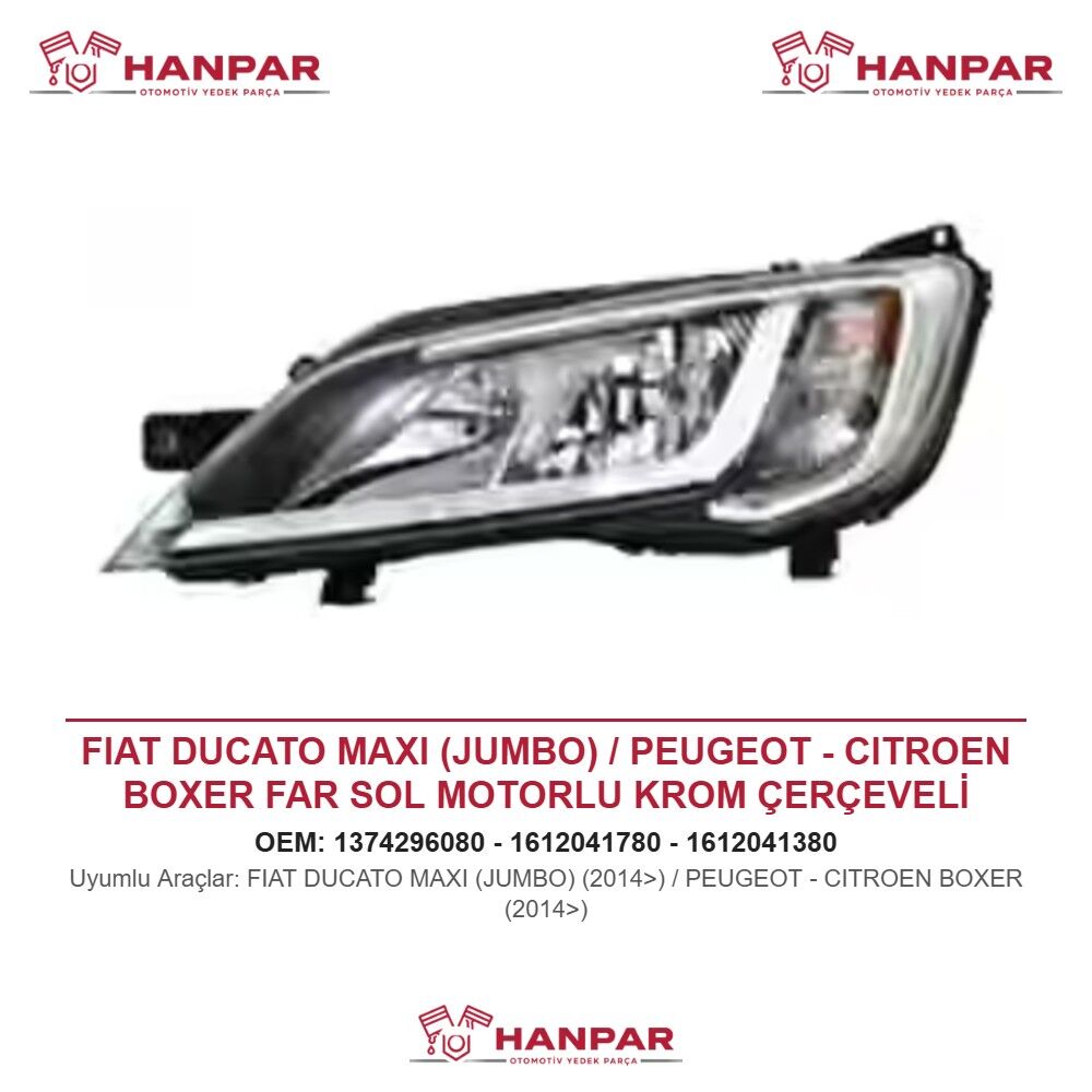 FIAT DUCATO MAXI (JUMBO) / PEUGEOT - CITROEN BOXER FAR SOL MOTORLU KROM ÇERÇEVELİ (2014>)