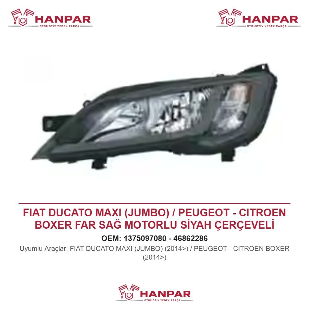 FIAT DUCATO MAXI (JUMBO) / PEUGEOT - CITROEN BOXER FAR SAĞ MOTORLU SİYAH ÇERÇEVELİ (2014>)