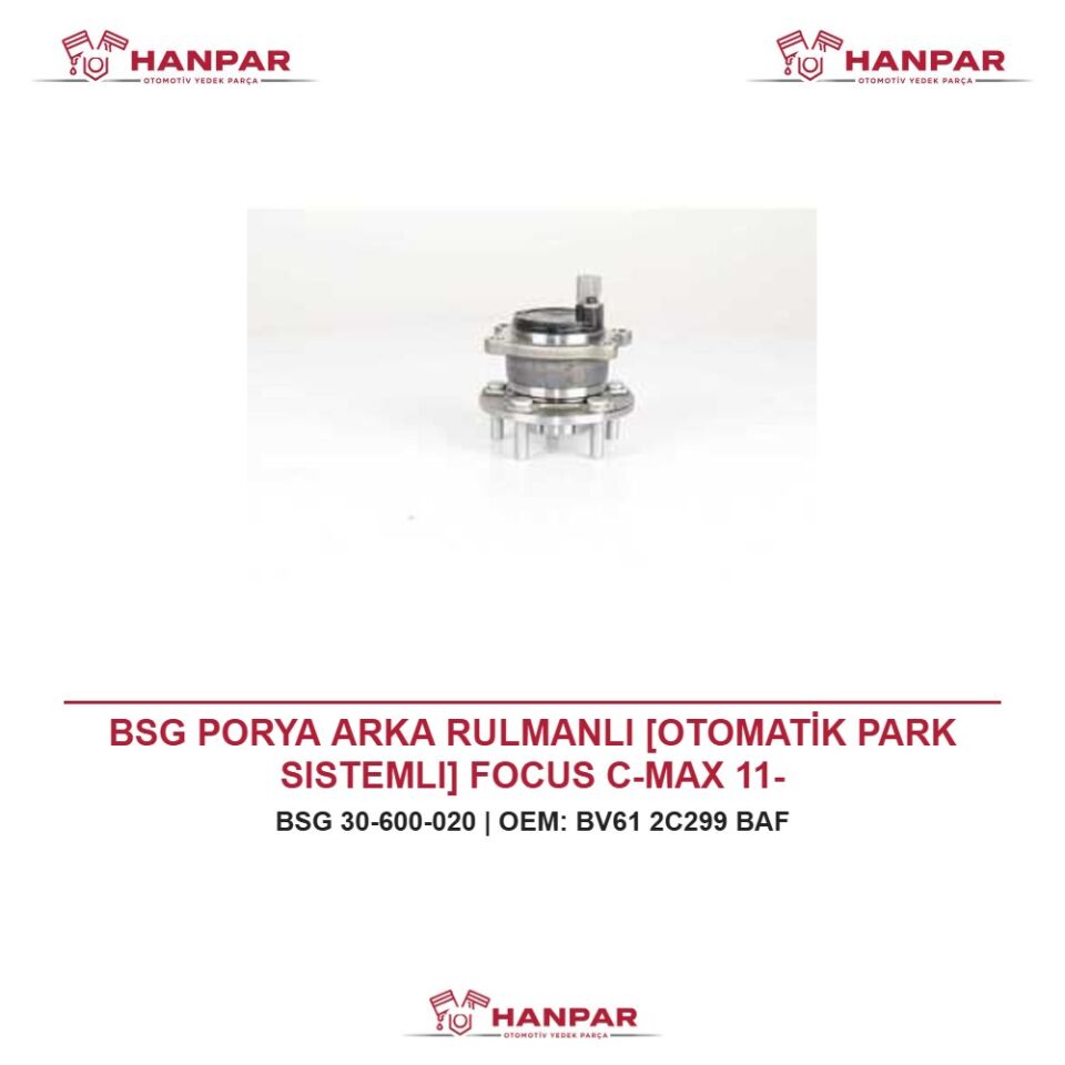 BSG PORYA ARKA RULMANLI [OTOMATİK PARK SISTEMLI] FOCUS C-MAX 11-