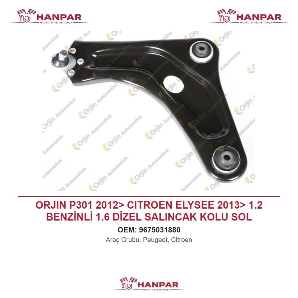 ORJIN P301 2012> CITROEN ELYSEE 2013> 1.2 BENZİNLİ 1.6 DİZEL SALINCAK KOLU SOL
