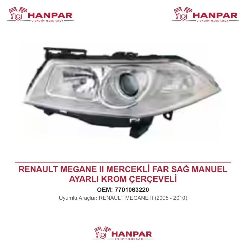 RENAULT MEGANE II MERCEKLİ FAR SAĞ MANUEL AYARLI KROM ÇERÇEVELİ (2005-2010)