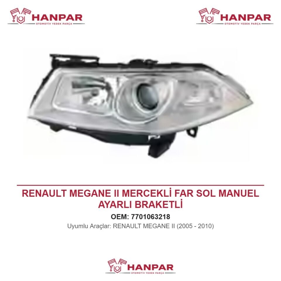 RENAULT MEGANE II MERCEKLİ FAR SOL MANUEL AYARLI BRAKETLİ (2005-2010)