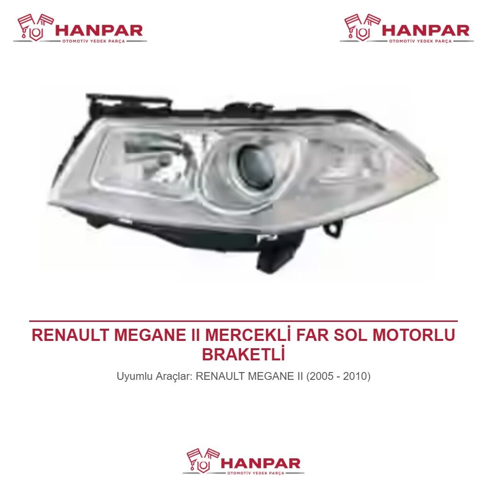 RENAULT MEGANE II MERCEKLİ FAR SOL MOTORLU BRAKETLİ (2005-2010)