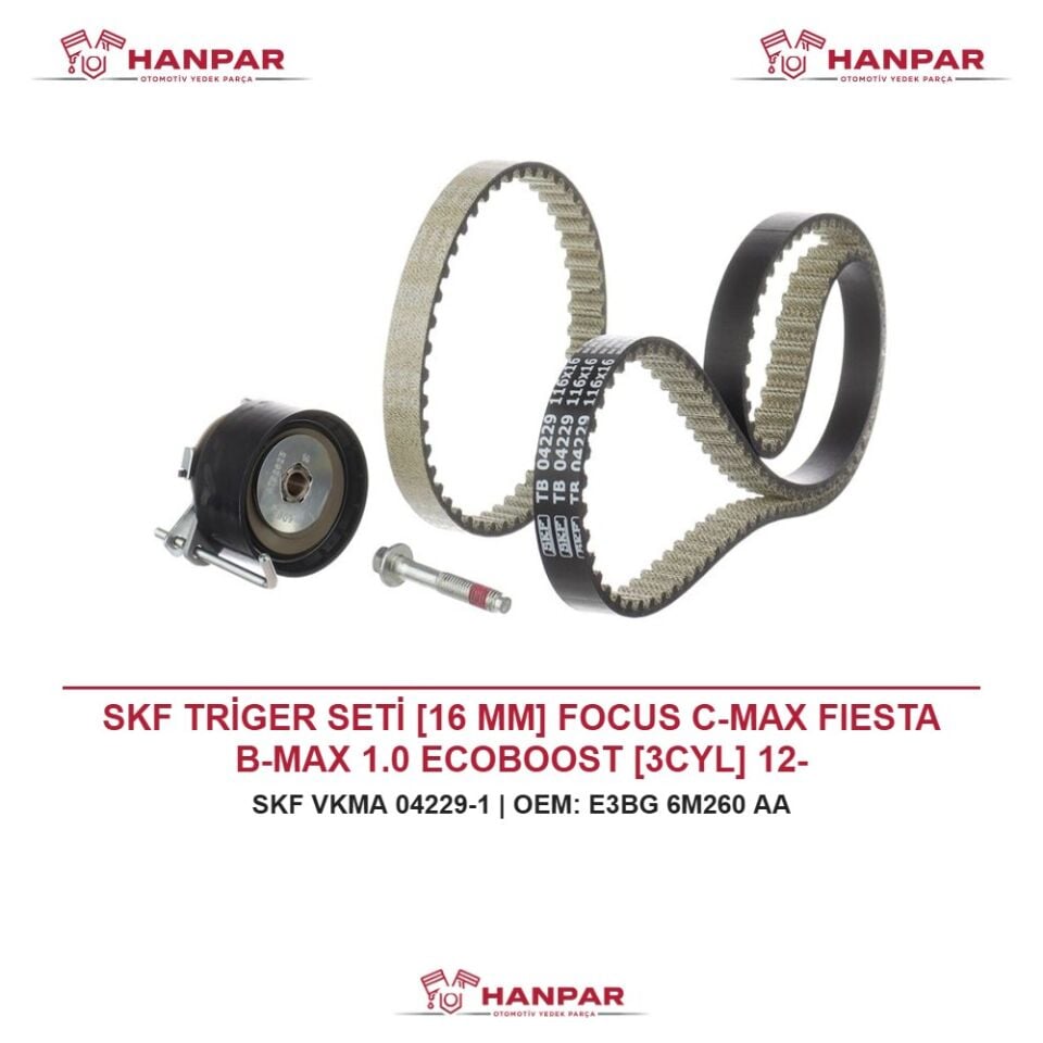 SKF TRİGER SETİ [16 MM] FOCUS C-MAX FIESTA B-MAX 1.0 ECOBOOST [3CYL] 12-