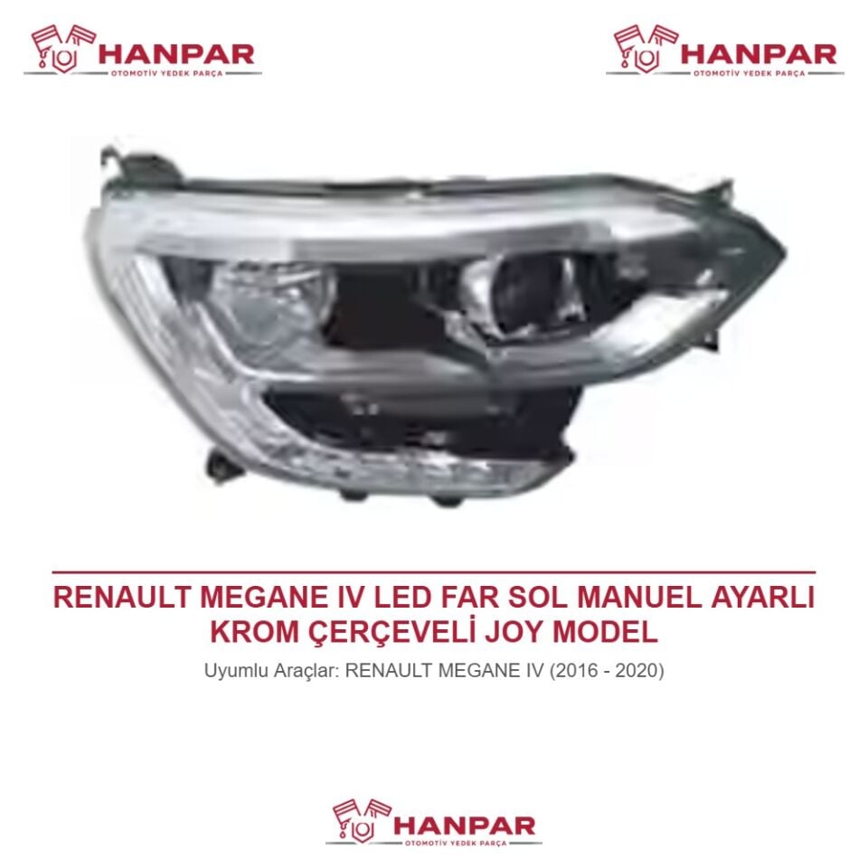 RENAULT MEGANE IV LED FAR SOL MANUEL AYARLI KROM ÇERÇEVELİ JOY MODEL (2016-2020)