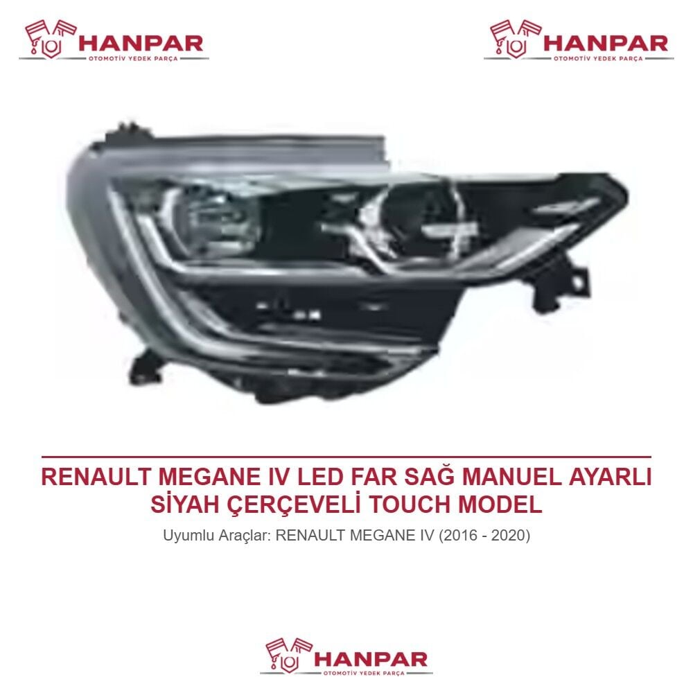 RENAULT MEGANE IV LED FAR SAĞ MANUEL AYARLI SİYAH ÇERÇEVELİ TOUCH MODEL (2016-2020)