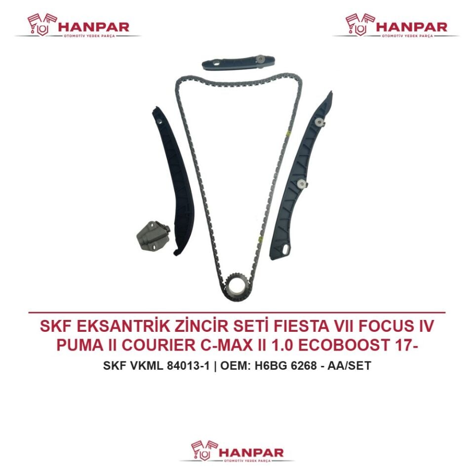 SKF EKSANTRİK ZİNCİR SETİ FIESTA VII FOCUS IV PUMA II COURIER C-MAX II 1.0 ECOBOOST 17- [H6BG-6K255-AA+H6BG-6L266-AA+H6BG-6M256-AA+H6BG-6M256-BA]