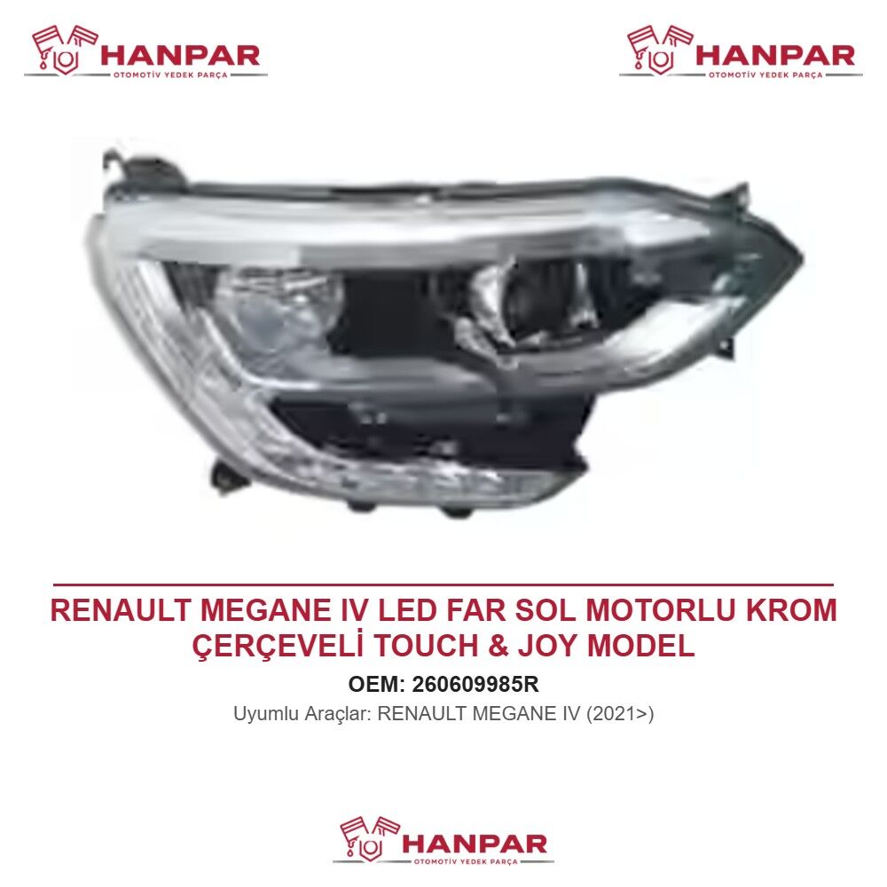 RENAULT MEGANE IV LED FAR SOL MOTORLU KROM ÇERÇEVELİ TOUCH & JOY MODEL (2021>)