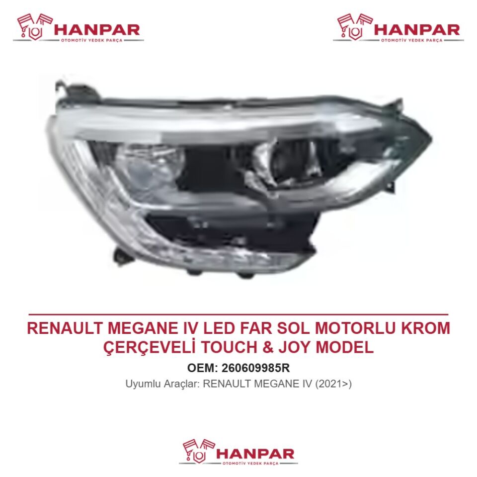 RENAULT MEGANE IV LED FAR SOL MOTORLU KROM ÇERÇEVELİ TOUCH & JOY MODEL (2021>)