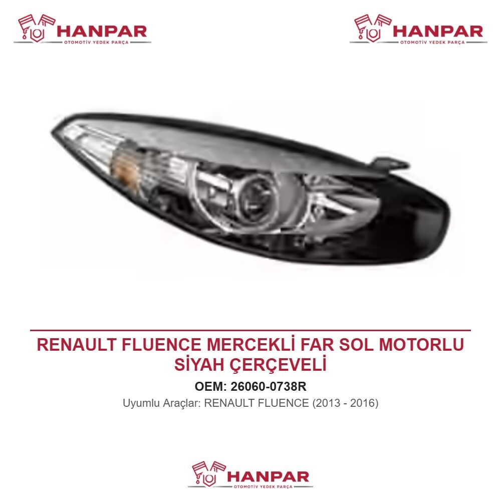 RENAULT FLUENCE MERCEKLİ FAR SOL MOTORLU SİYAH ÇERÇEVELİ (2013-2016)