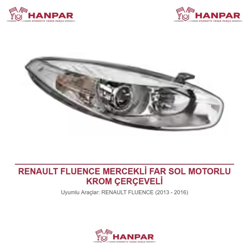 RENAULT FLUENCE MERCEKLİ FAR SOL MOTORLU KROM ÇERÇEVELİ (2013-2016)
