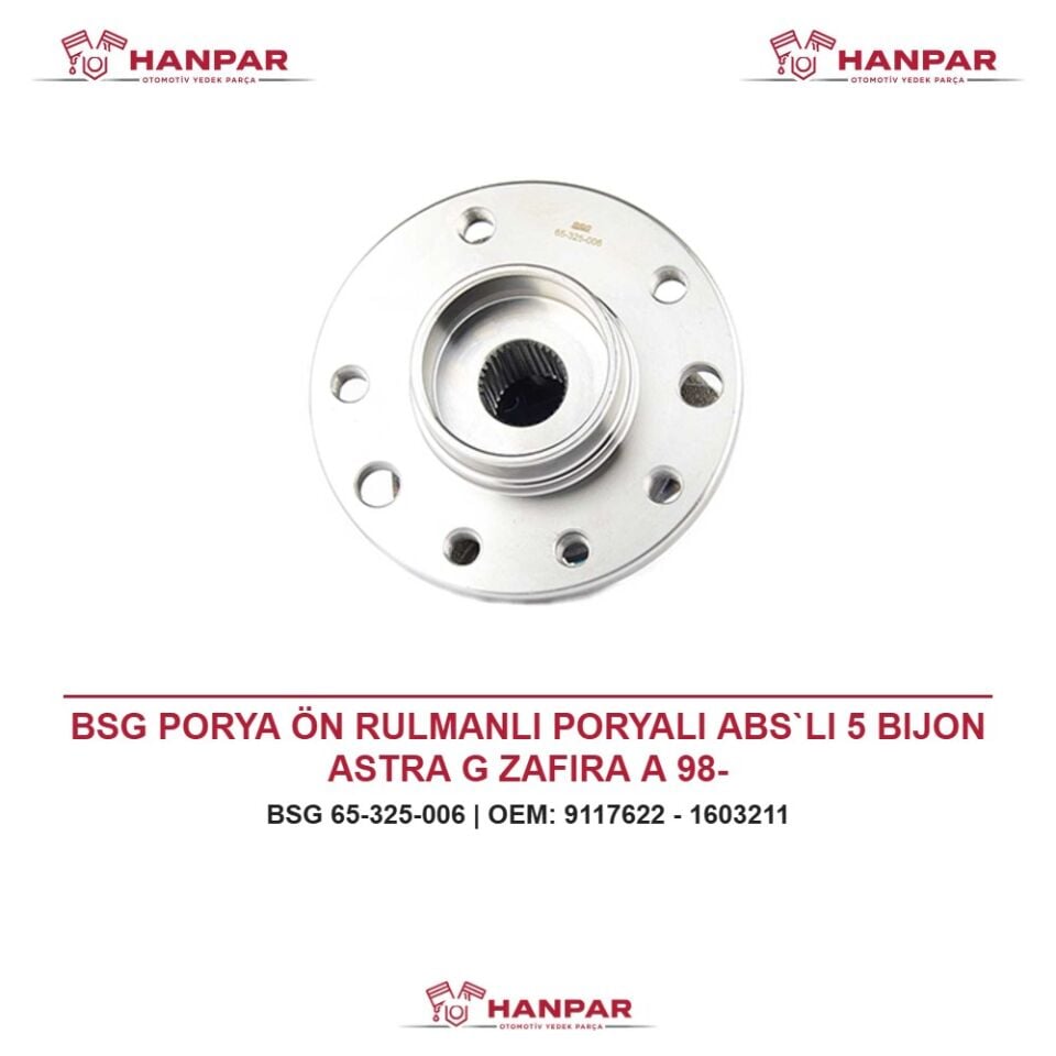 BSG PORYA ÖN RULMANLI PORYALI ABS`LI 5 BIJON ASTRA G ZAFIRA A 98-