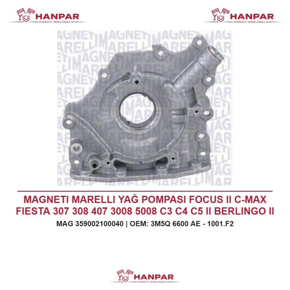 MAGNETI MARELLI YAĞ POMPASI FOCUS II C-MAX FIESTA 307 308 407 3008 5008 C3 C4 C5 II BERLINGO II PARTNER TEPEE S40 V50