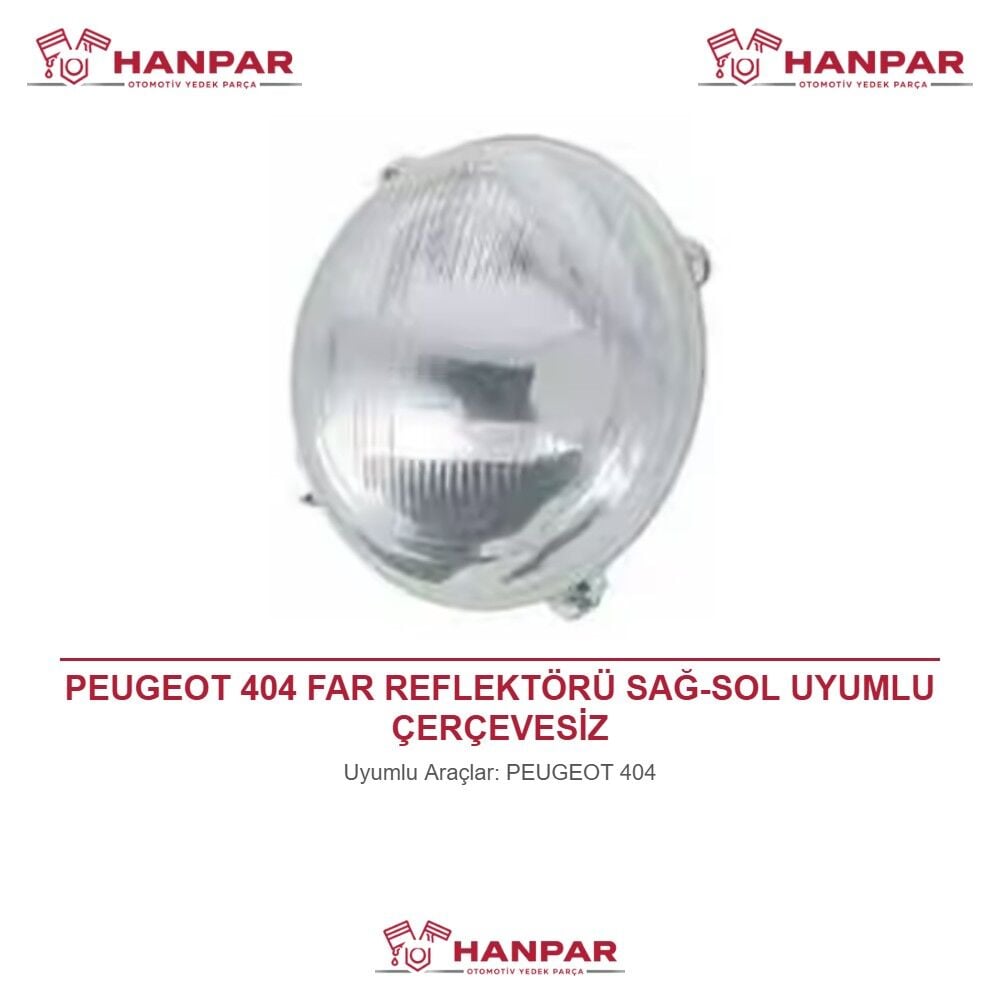 PEUGEOT 404 FAR REFLEKTÖRÜ SAĞ-SOL UYUMLU ÇERÇEVESİZ