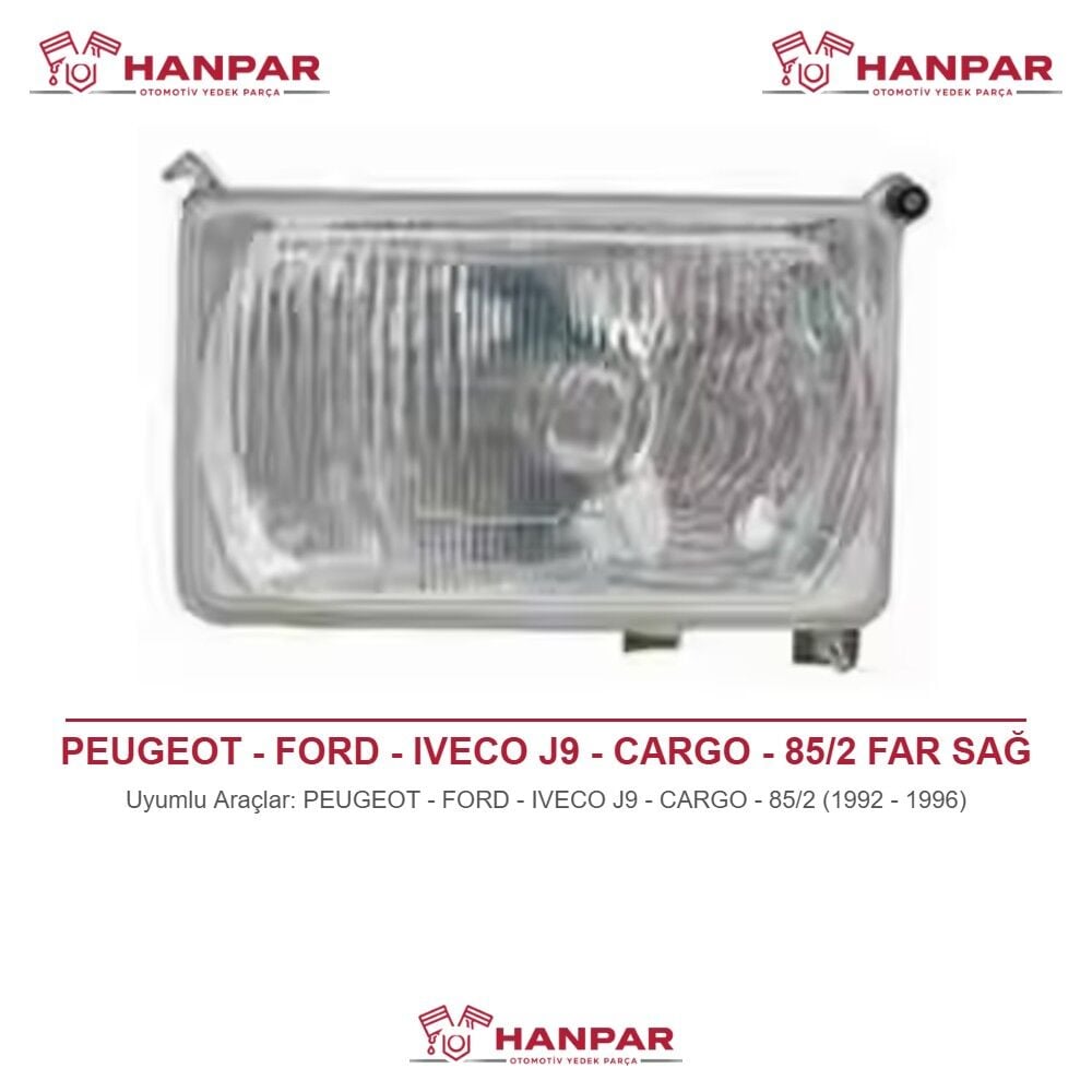 PEUGEOT - FORD - IVECO J9 - CARGO - 85/2 FAR SAĞ (1992-1996)
