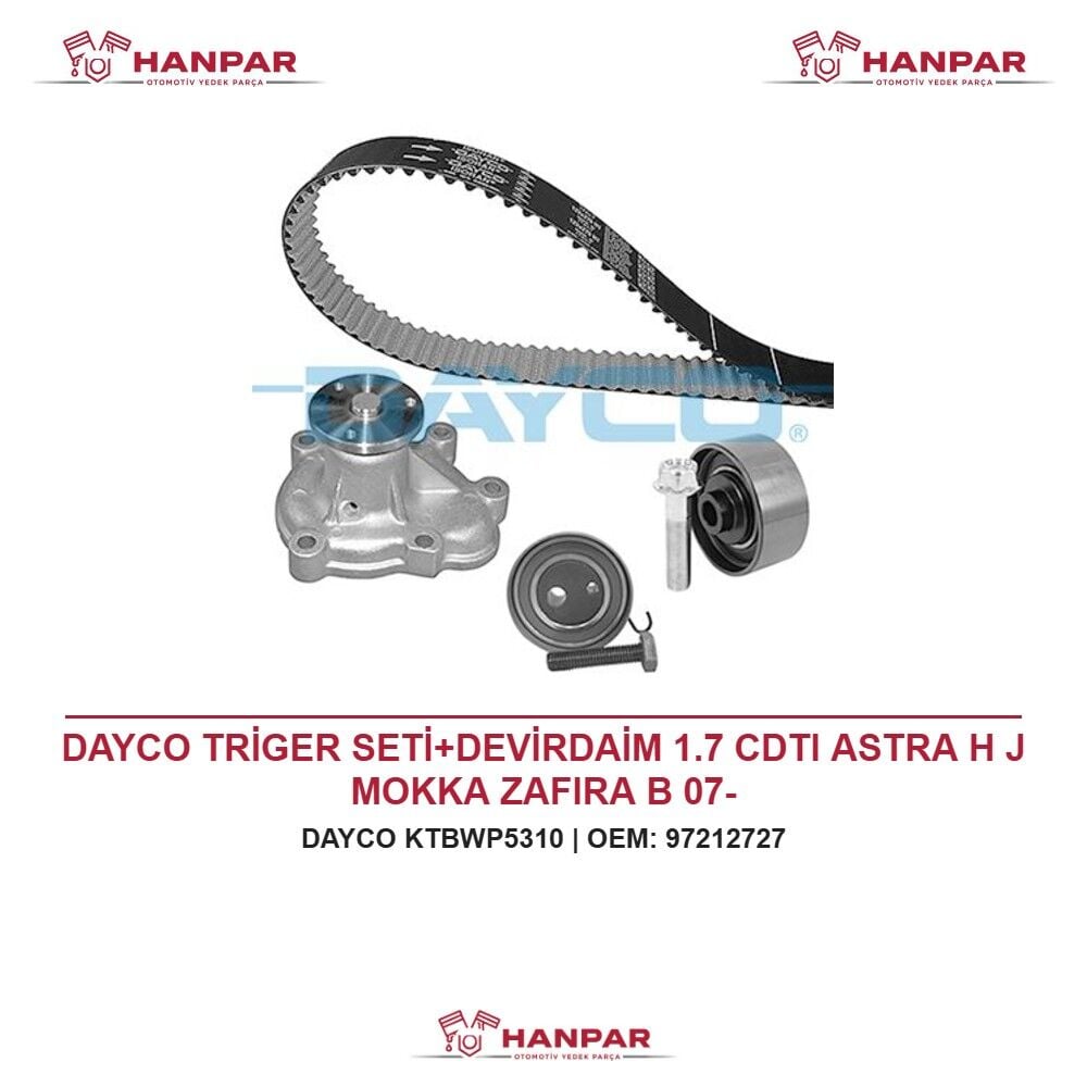 DAYCO TRİGER SETİ+DEVİRDAİM 1.7 CDTI ASTRA H J MOKKA ZAFIRA B 07-